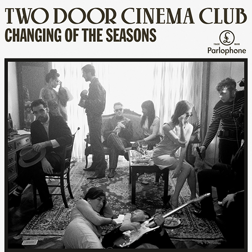 Changing Of The Seasons -  - Two Door Cinema Club